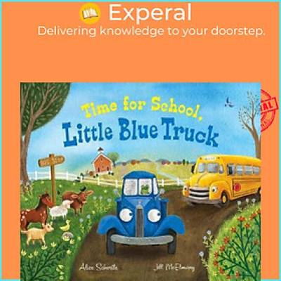 Sách - Time for School, Little Blue Truck by Alice Schertle (US edition, hardcover)