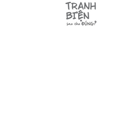 Tranh Biện Sao Cho Đúng