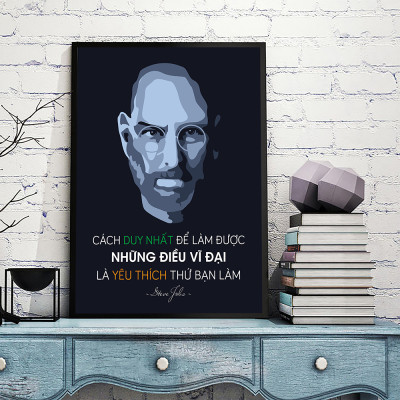 Tranh động lực Cách duy nhất để làm được những điều vĩ đại là yêu thích thứ bạn làm. (Steve Jobs)-Model: AZ1-0413
