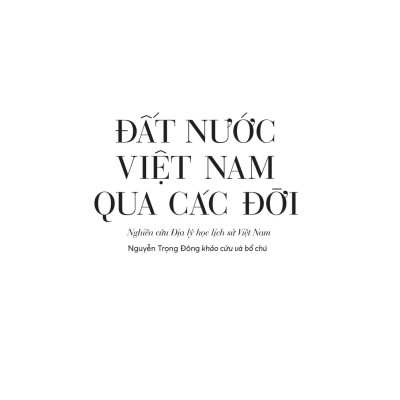 Sách - Đất Nước Việt Nam Qua Các Đời - Nghiên Cứu Địa Lý Học Lịch Sử Việt Nam (Tái Bản 2025)