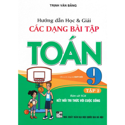 Sách - Hướng dẫn học và giải các dạng bài tập toán 9 tập 1 + 2 (bám sát sgk kết nối tri thức với cuộc sống) (bộ 2 cuốn)