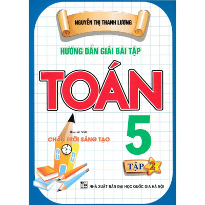 Combo Hướng Dẫn Giải Bài Tập Toán 5 + Hướng Dẫn Học Và Làm Bài Tiếng Việt 5 (Bám Sát SGK Chân Trời Sáng Tạo) (Bộ 4 Cuốn)