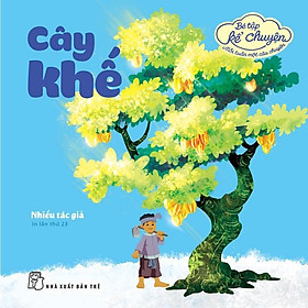 Sách - Bé Tập Kể Chuyện - Cây Khế - NXB Trẻ