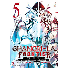 Shangri-La Frontier ~ Thợ Săn Game Rác Khiêu Chiến Game Thần Thánh ~ Tập 5