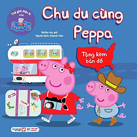Thế Giới Diệu Kì Của Peppa Pig - Chu Du Cùng Peppa