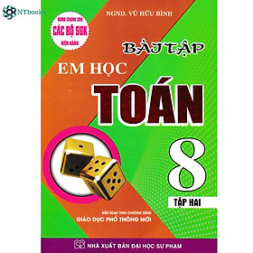 Sách Bài Tập Em Học Toán Lớp 8 Tập 2 (Dùng Chung Cho Các Bộ SGK Hiện Hành)