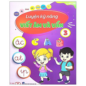 Chuẩn Bị Cho Bé Vào Lớp 1 - Luyện Kỹ Năng Viết Âm Và Vần 3
