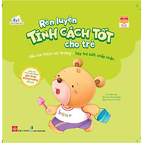 Rèn Luyện Tính Cách Tốt Cho Trẻ - Gấu Con Thích Nói "Không" - Dạy Trẻ Biết Chấp Nhận