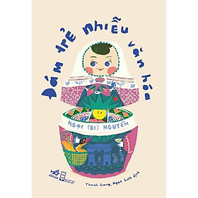 Đám trẻ nhiễu văn hóa -  Bản Quyền