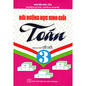 Sách tham khảo- Bồi Dưỡng Học Sinh Giỏi Toán 3 (Bám Sát SGK Kết Nối)_HA