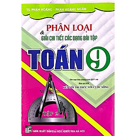 Phân Loại Và Giải Chi Tiết Các Dạng Bài Tập Toán 9 Tập 2 (Bám Sát SGK Kết Nối Tri Thức Với Cuộc Sống) (HA-MK)