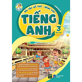 Bài Tập Bổ Trợ Nâng Cao Tiếng Anh Lớp 3 Tập 2 - Bản Quyền
