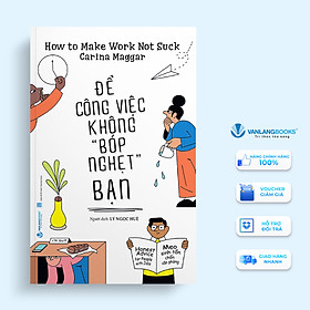 Để Công Việc Không "Bóp Nghẹt" Bạn - Vanlangbooks