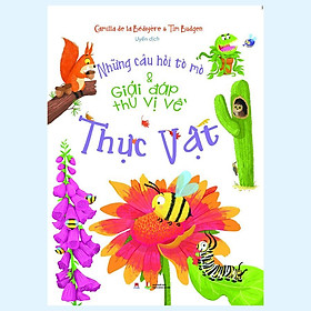 Sách - Những Câu Hỏi Tò Mò Và Giải Đáp Thú Vị Về Thực Vật - Huy Hoàng