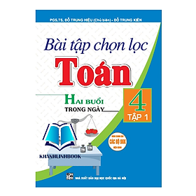 Sách - Bài tập chọn lọc toán 4 hai buổi trong ngày - tập 1 (dùng chung cho các bộ sgk hiện hành)