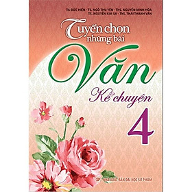 Tuyển Chọn Những Bài Văn Kể Chuyện Lớp 4 - Bản Quyền