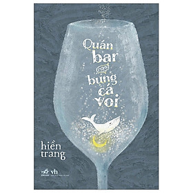 Cuốn Sách Văn Học Hay-  Quán Bar Trong Bụng Cá Voi