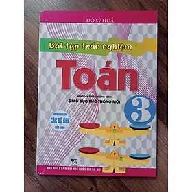 Sách - Bài Tập Trắc Nghiệm Toán Lớp 3 (Dùng Chung Cho Các Bộ Sách Hiện Hành)
