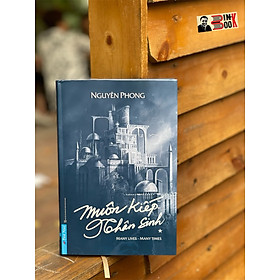 (Bìa cứng) MUÔN KIẾP NHÂN SINH Tập 1 – Nguyên Phong – First News – NXB Tổng hợp TP.HCM
