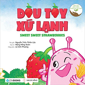 Dạy Con Gieo Mầm, Cùng Con Hái Quả - Dâu Tây Xứ Lạnh (Song ngữ Anh-Việt)
