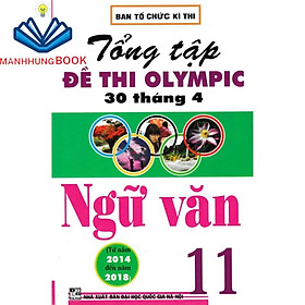 sách - tổng tập đề thi olympic 30 tháng 4 môn ngữ văn lớp 11 (từ năm 2014 đến năm 2018)