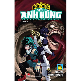 My Hero Academia - Học Viện Siêu Anh Hùng Tập 6: Đánh Vật (Tái Bản 2021)