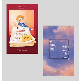 Combo 2 Cuốn Văn Học Hay: Tôi Có Triệu Chứng Cứ Yêu Em + Vạn Tiếng Lòng Vang Vọng Tiếng Nàng