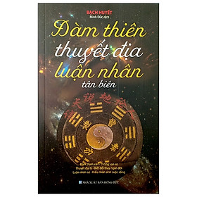 Đàm Thiên Thuyết Địa Luận Nhân - Bạch Huyết - NXB Hồng Đức - Minh Lâm