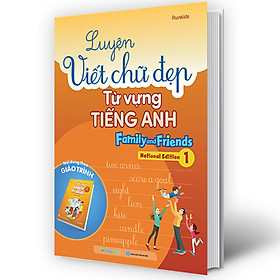 Luyện Viết Chữ Đẹp Từ Vựng Tiếng Anh Family And Friends - National Edition 1 (MEGABOOK)