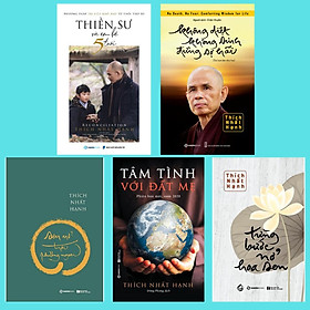 Thiền sư và em bé 5 tuổi,Tâm tình với đất mẹ,Sen Nở Trời Phương Ngoại,Từng Bước Nở Hoa Sen,KhôngDiệtKhôngSinh (Bộ) - Tác giả Thích Nhất hạnh