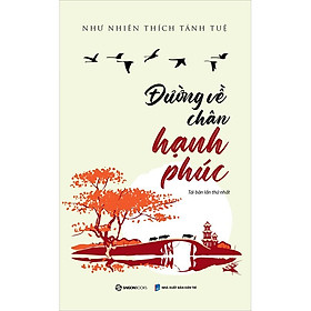 Đường Về Chân Hạnh Phúc (Tái Bản)