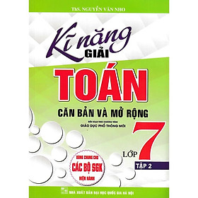 Sách - Kĩ Năng Giải Toán Căn Bản Và Mở Rộng Lớp 7 Tập 2  - Dùng Chung Cho Các Bộ Sách Giáo Khoa Hiện Hành HA-MK