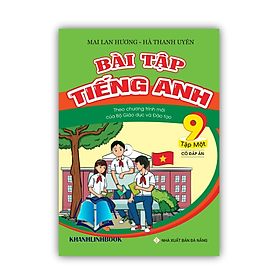 Sách - Bài Tập Tiếng Anh 9 Tập 1 (Có Đáp Án ) ( theo chương trình Mới Của Bộ GD&ĐT)