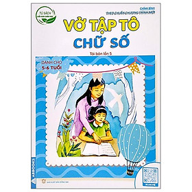 Tủ Sách Chồi Non Chăm Học - Vở Tập Tô Chữ Số - Dành Cho 5-6 Tuổi (Theo Chuẩn Chương Trính Mới) (Tái Bản Lần 5)