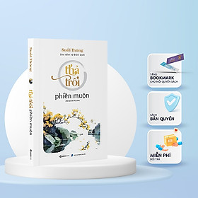 SÁCH - Thả trôi phiền muộn (TB) - Tác giả Suối Thông - Mvn Books