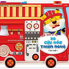 Thế Giới Ô Tô: Xe Cứu Hoả Thiện Nghệ (Tái Bản 2019)