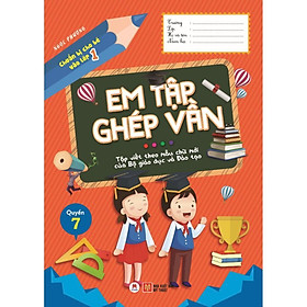 Sách - Chuẩn Bị Cho Bé Vào Lớp 1 - Em Tập Ghép Vần - Quyển 7 - Huy Hoàng Bookstore