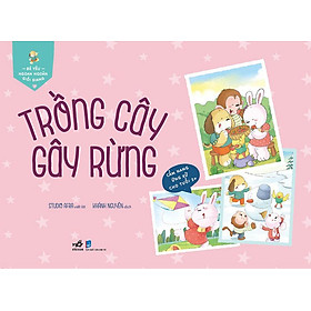 Bé Yêu Ngoan Ngoãn Giỏi Giang - Trồng Cây Gây Rừng
