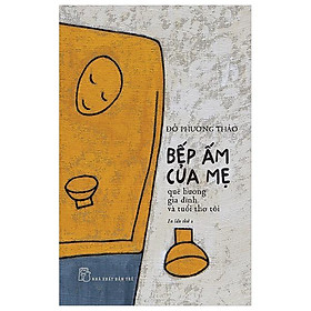 Bếp Ấm Của Mẹ (Tái Bản 2023)