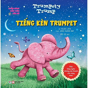 Sách - Cuốn Sách Đầu Tiên Của Bé - Tiếng Kèn Trumpet - Tân Việt Books