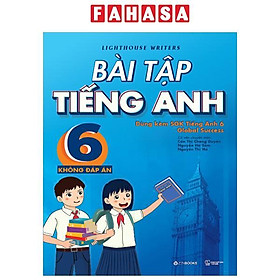 Sách - Bài Tập Tiếng Anh 6 (Không Đáp Án) (Dùng Kèm SGK Tiếng Anh 6 Global Success)