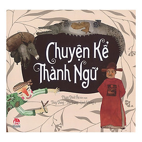 Chuyện Kể Thành Ngữ (Tái Bản 2018)