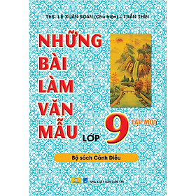 Sách - Những Bài Làm Văn Mẫu Lớp 9 - Cánh Diều - Biên soạn theo chương trình GDPT mới - ndbooks