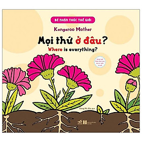 Bé Nhận Thức Thế Giới- Mọi Thứ Ở Đâu?