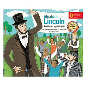 Những Bộ Óc Vĩ Đại: Abraham Lincoln – Ân Nhân Của Người Nô Lệ Mỹ (Tái Bản)