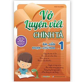 Sách - Vở Luyện Viết Chính Tả Âm - Vần - Đoạn - Chữ Hoa Lớp 1 - Megabook