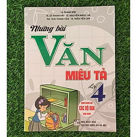 Những bài văn miêu tả 4 (dùng chung cho các bộ sgk hiện hành) (HA-MK)