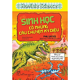 Horrible Science - Sinh Học Có Những Câu Chuyện Kỳ Diệu_TRE