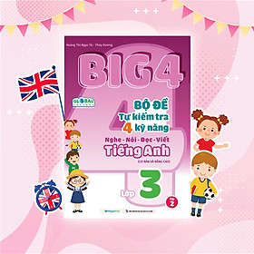 Sách - Big 4 Bộ đề tự kiểm tra 4 kỹ năng Nghe - Nói - Đọc - Viết (Cơ bản và nâng cao) tiếng Anh lớp 3 tập 2 (MG) 