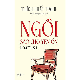 Sách Bỏ Túi - How To Sit - Ngồi Sao Cho Yên Ổn - Phanbook